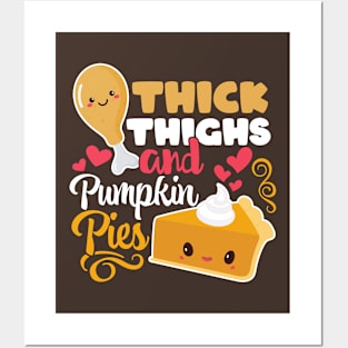 Thick Thighs And Pumpkin Pies Funny Kawaii Thanksgiving Posters and Art